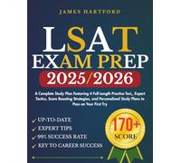 LSAT EXAM PREP 2025/2026: A Complete Study Plan Featuring 4 Full-Length Practice Test, Expert Tactics, Score Boosting Strategies, and Personalized Study Plans to Pass on Your First Try