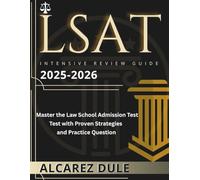 LSAT Intensive Review Guide 2025-2026: Master the Law School Admission Test with Proven Strategies and Practice Question