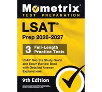 LSAT Prep 2026-2027 - 3 Full-Length Practice Tests, LSAT Secrets Study Guide and Exam Review Book with Detailed Answer Explanations: 9th Edition