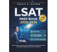 LSAT PREP BOOK 2025-2026: Unlock Logical & Analytical Reasoning, Maximize Your Score, and Master a Winning Law School Application with 60 Full-Length Practice Tests and a 28-Day Plan