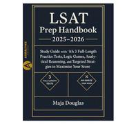 LSAT Prep HandBook 2025- 2026: Study Guide with 3 Full-Length Practice Tests, Logic Games, Analytical Reasoning, and Targeted Strategies to Maximize Your Score