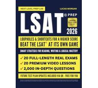 LSAT® PREP: Loopholes & Shortcuts for a Higher Score: Smart Strategies to Beat the LSAT® at Its Own Game. Logical Reasoning, Reading & Writing (Advanced Law School Admission Series)