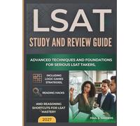 LSAT STUDY AND REVIEW GUIDE 2027 (FULL COLOR): Advanced Techniques and Foundations for Serious LSAT Takers, including logic games strategies, reading hacks, and reasoning shortcuts for LSAT mastery