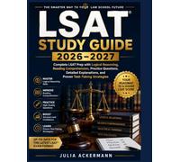 LSAT Study Guide 2026-2027: Complete LSAT Prep with Logical Reasoning, Reading Comprehension, Practice Questions, Detailed Explanations, and Proven Test-Taking Strategies