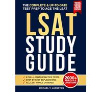 LSAT Study Guide: The Complete & Up-to-Date Test Prep with 2000+ Practice Questions, 6 Full-Length Practice Tests & Step-by-Step Explanations to Ace the LSAT