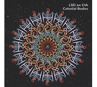 Lsd on Cia - Celestial Bodies