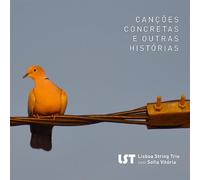 LST - Lisboa String Trio - Canções Concretas E Outras Histórias
