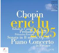 Lu, Eric - Fryderyk Chopin: Piano Works; Piano Concerto in F Minor (Eric Lu 2025)