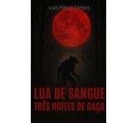 Lua de Sangue: Três Noites de Caça