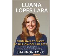 LUANA LOPES LARA: From Ballet Shoes to Billion-Dollar Bets: A story of grit, discipline, and building Kalshi from the ground up.