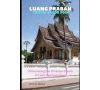 Luang Praban Travel Guide 2026: Discovering the Timeless Charm of Laos’ Spiritual Heart (2026 Travel Companion)