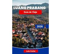 Luang Prabang Guía de viaje 2026: Descubre templos, cascadas y cultura atemporal en el norte de Laos