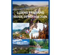 LUANG PRABANG GUIDE DE VOYAGE 2026