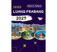 LUANG PRABANG GUIDE DE VOYAGE: Explorez Luang Prabang comme un local : conseils authentiques, meilleurs endroits et excursions à la journée