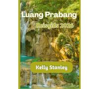Luang Prabang Reisgids 2026: Luang Prabang 2026: Een complete reisgids voor zowel nieuwe als terugkerende bezoekers