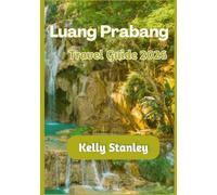 Luang Prabang Travel Guide 2026: Luang Prabang 2026: A Complete Travel Guide for First-Time and Returning Visitors