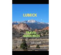 LUBECK TRAVEL GUIDE 2025 (My 2025 Travel Chapters)