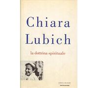 Lubich Chiara - Dottrina Spirituale (La)