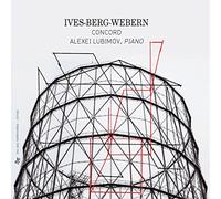 Alexei Lubimov – Concord: Ives, Berg y Webern / Alexei Lubimov, piano – ZIGZAG