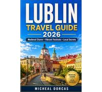 Lublin Travel Guide 2026: Uncover Medieval Charm, Vibrant Festivals, Authentic Cuisine & Local Secrets in Poland's Best-Kept Summer Destination