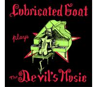 Lubricated Goat Lubricated Goat Plays the Devil's Music (Vinyl) 12" Album