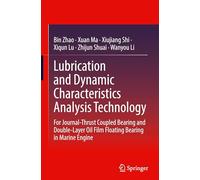 Lubrication and Dynamic Characteristics Analysis Technology: For Journal-Thrust Coupled Bearing and Double-Layer Oil Film Floating Bearing in Marine Engine