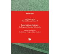 Lubrication Science - Challenges and Emerging Technologies (Materials Science)