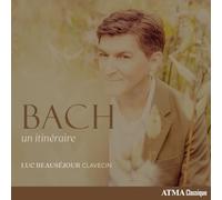 Luc Beauséjour - Johann Sebastian Bach: BACH - un itinéraire