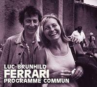 Luc + Brunhild Ferrari - Programme Commun