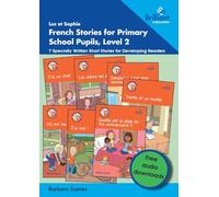Luc et Sophie French Stories for Primary School Pupils, Level 2: 7 Specially Written Short Stories for Developing Readers