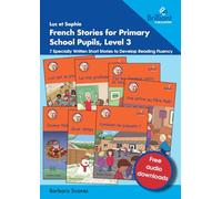 Luc et Sophie French Stories for Primary School Pupils, Level 3: 7 Specially Written Short Stories to Develop Reading Fluency
