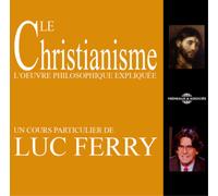 Luc Ferry - Christianisme - La Pense Philosophique Expliquee (3CD)