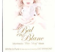 Luc Raymond - Montreal Bal En Blanc: White Is Pure