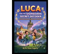 Luca And The Sighișoara Secret Decoder: A Sherlock Junior Adventure (Book 10) (Sherlock Holmes Books For Kids)