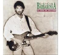 luca barbarossa - luca barbarossa - le cose da salvare