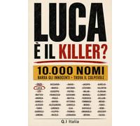 LUCA È IL KILLER?: 10.000 nomi, 10 indizi, un solo colpevole: Un libro-gioco di indagine, logica e deduzione per adulti (Libri-Gioco Investigativi)