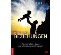 Luca Hersberger Heilsame Beziehungen: Wenn christlicher Glaube uns S (Tapa dura)