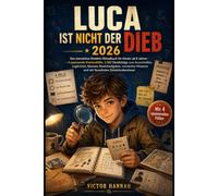 LUCA IST NICHT DER DIEB 2026: Das interaktive Detektiv-Rätselbuch für Kinder ab 8 Jahren - 4 spannende Kriminalfälle, 1.200 Verdächtige zum ... Hinweise und ein fesselndes Detektivabenteuer