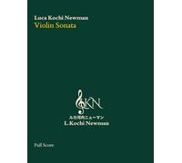 Luca Kochi Newman - Violin Sonata: For Violin and Piano