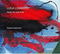Luca Lombardi : Musique pour flûte seule. Fabbriciani, Elschenbroich.
