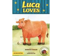 Luca Loves: A Story of Love, Courage, and Serving Others: 2 (Hope Farm Series)