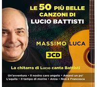 Luca Massimo - Le 50 Più Belle Canzoni Di Lucio Battisti