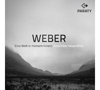 Luca Montebugnoli, Roldan Bernabé-Carrión, Nicolas - Ensemble Hexaméron: Weber - Eine Welt in Meinem in