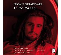 Luca Natali Stradivari : Il Re Pazzo. Stradivari, Fanfoni, Quatuor Bazzini.