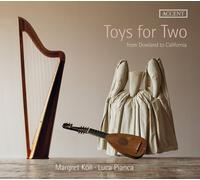 Margret Köll, Arpa Triple. Luca Pianca, Laúd - Toys For Two: From Dowland To California
