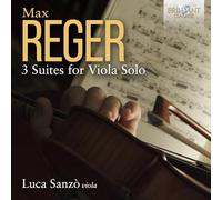 Luca Sanzò - Reger: 3 Suites for Viola Solo