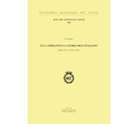 Luca Serianni e la storia dell'italiano (Atti dei convegni Lincei)
