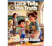 Luca Tells the Truth: Europe: A Heartwarming Children’s Picture Book on Honesty, Integrity, and Trust (Proverbs 12:22): 4 (God’s Blessed Little Ones)