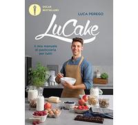 LuCake. Il mio manuale di pasticceria per tutti (Oscar bestsellers)