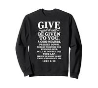 Lucas 6:38 Give Receive Versículo de la Biblia Generosidad Escritura Orar Sudadera